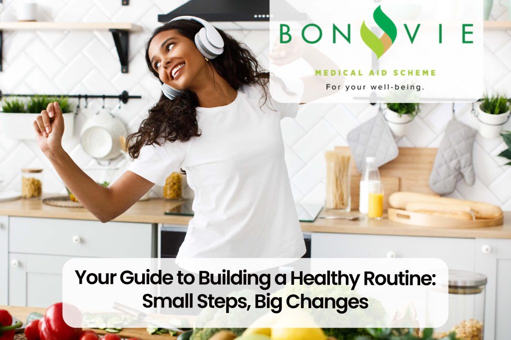 Your Guide to Building a Healthy Routine: Small Steps, Big Changes
